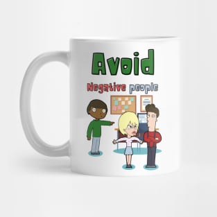 Avoid Negative People Mug
